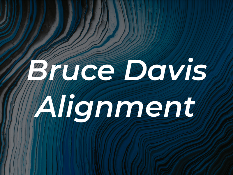 Bruce Davis Alignment