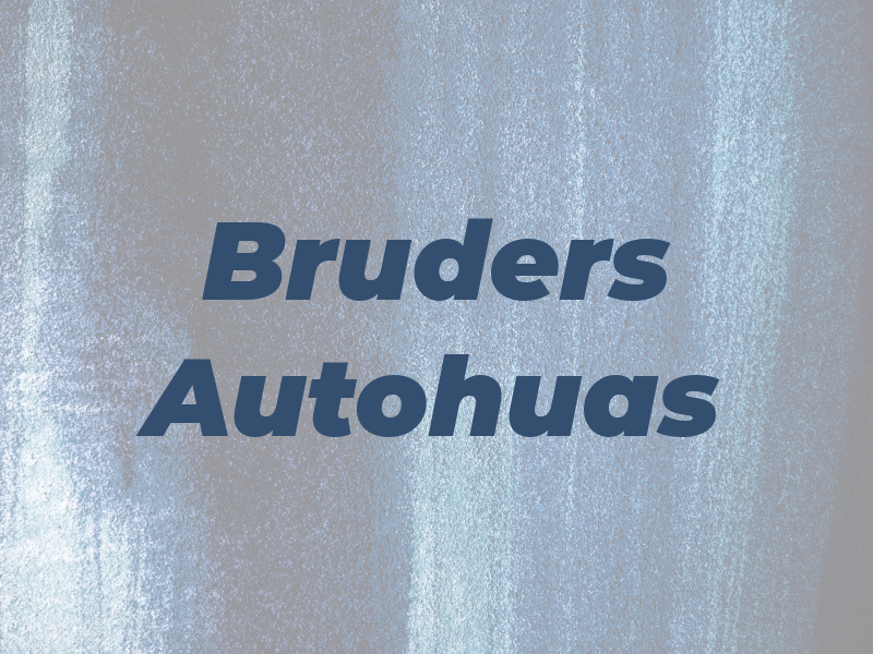 Bruders Autohuas