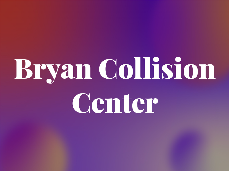 Bryan Collision Center