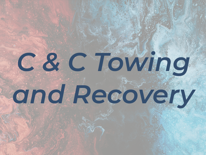 C & C Towing and Recovery