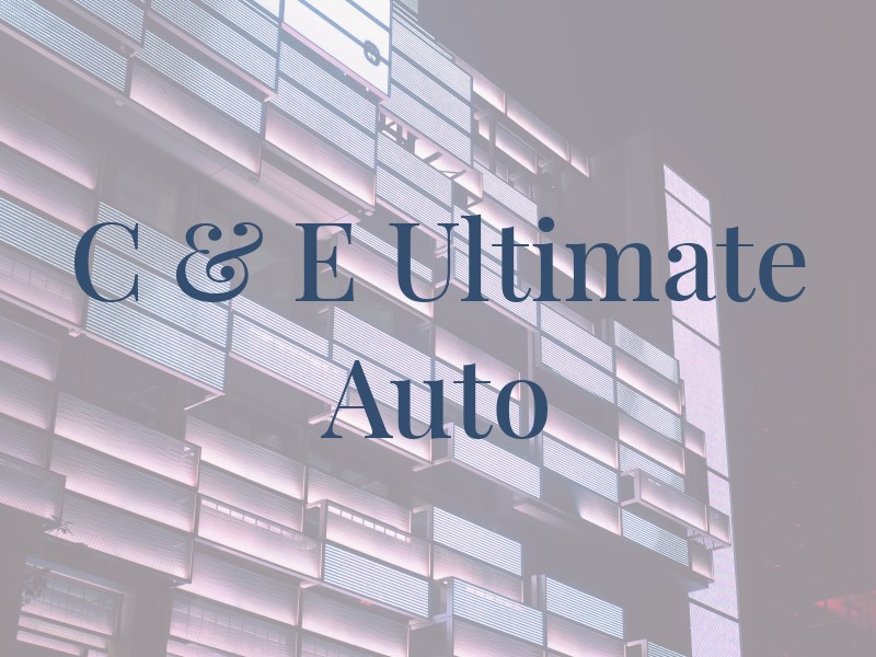 C & E Ultimate Auto