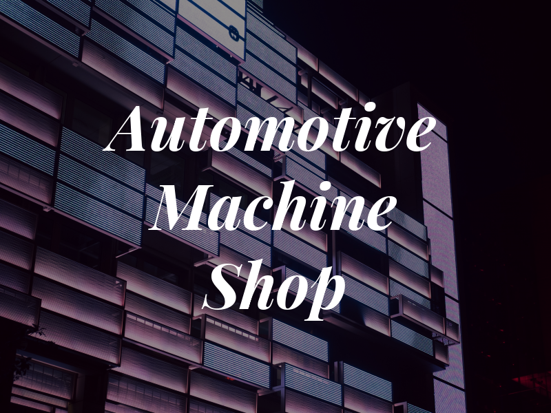 C & F Automotive Machine Shop