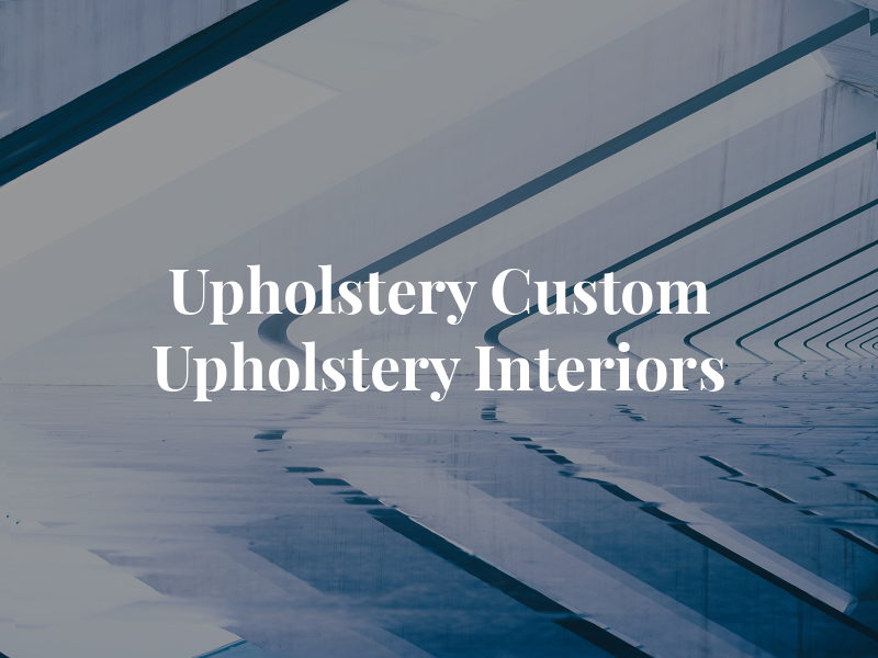 C & H Upholstery Custom Upholstery Interiors