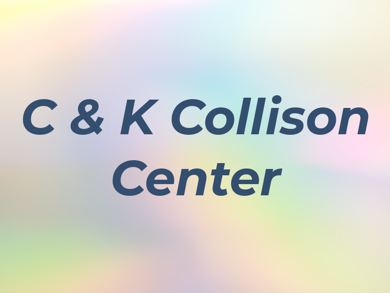C & K Collison Center
