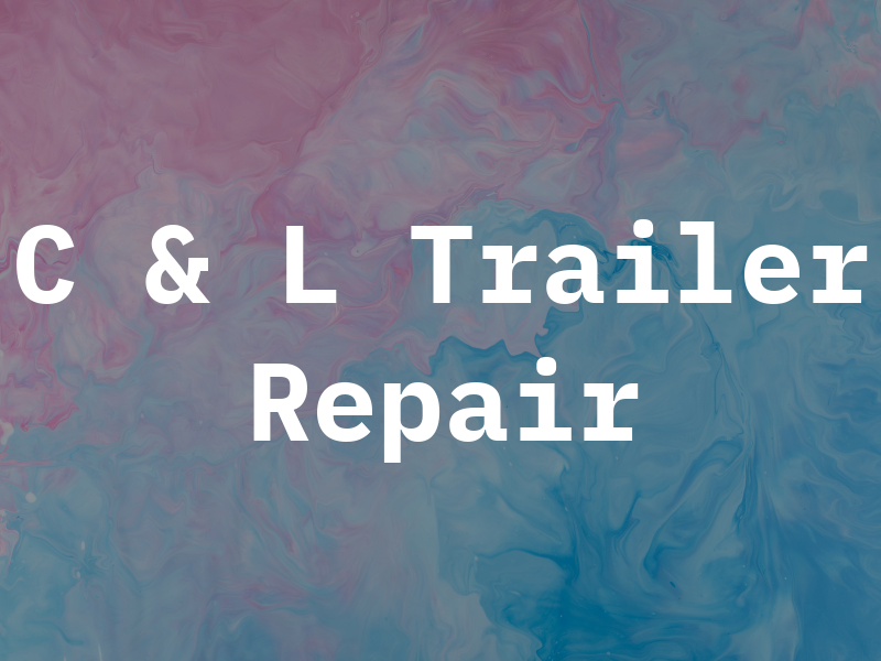 C & L Trailer Repair