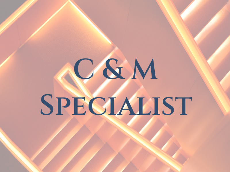 C & M Specialist