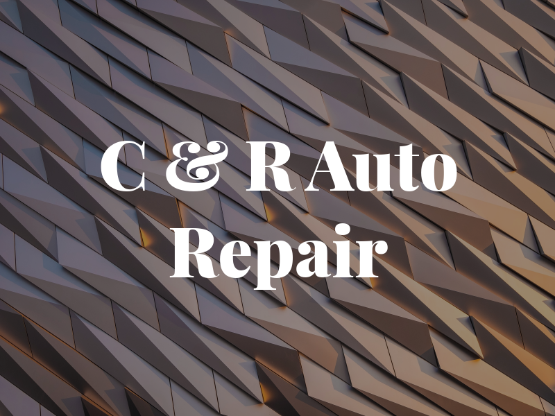 C & R Auto Repair