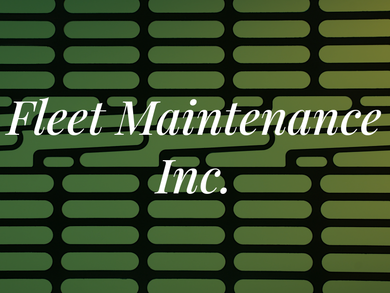 C J Fleet Maintenance Inc.