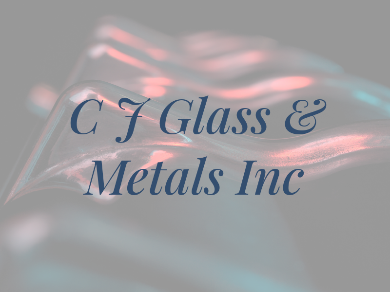 C J Glass & Metals Inc