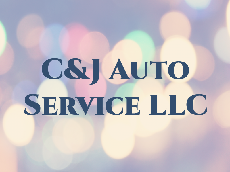 C&J Auto Service LLC