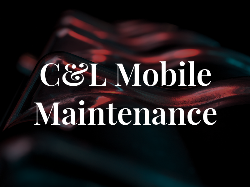 C&L Mobile Maintenance