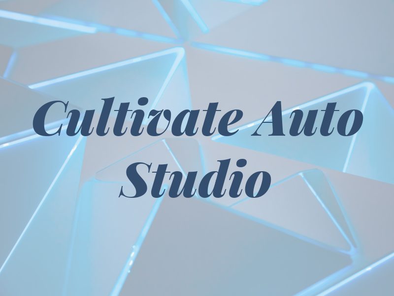 Cultivate Auto Studio