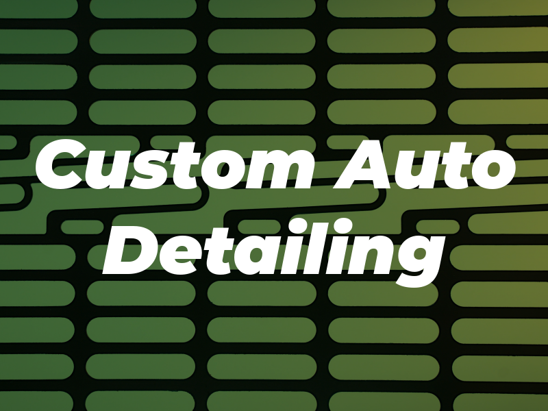 Custom Auto Detailing