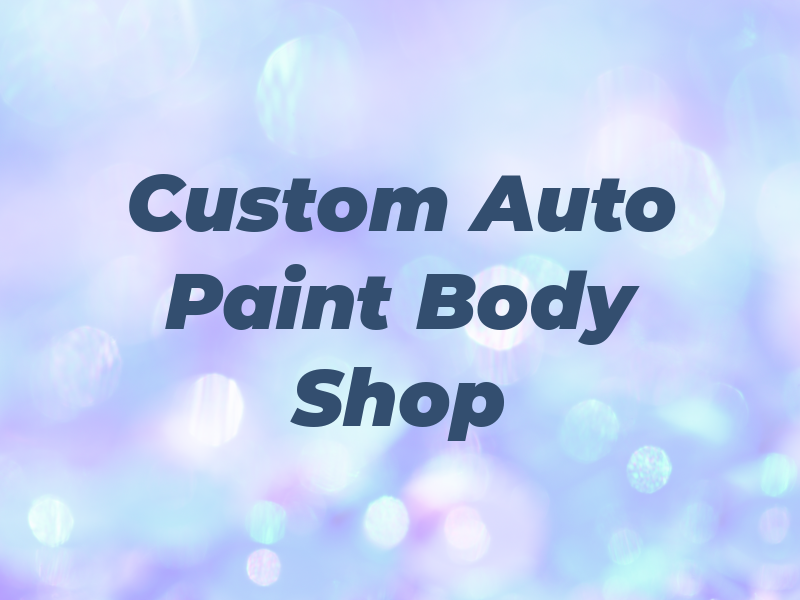 Custom Auto Paint & Body Shop