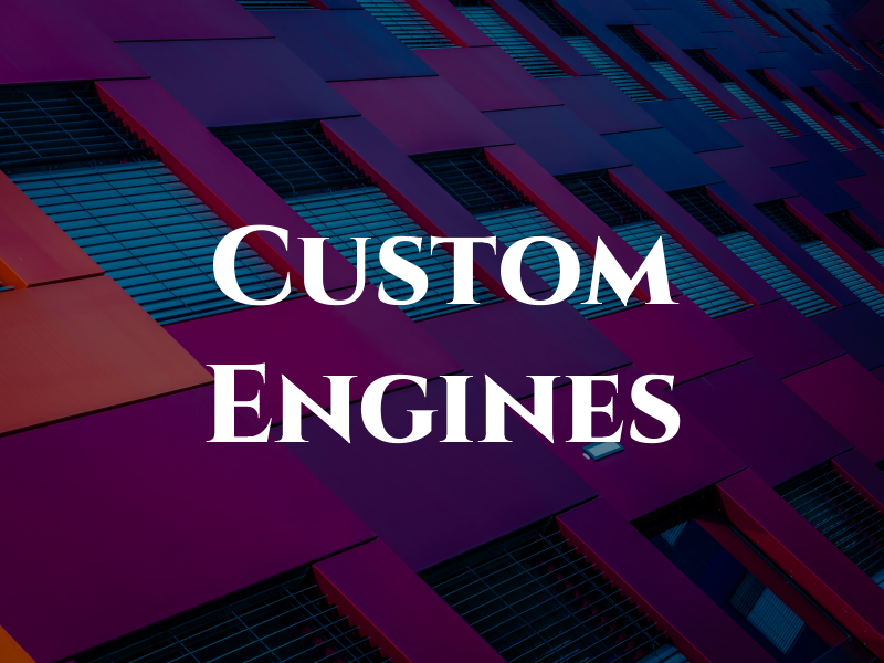 Custom Engines