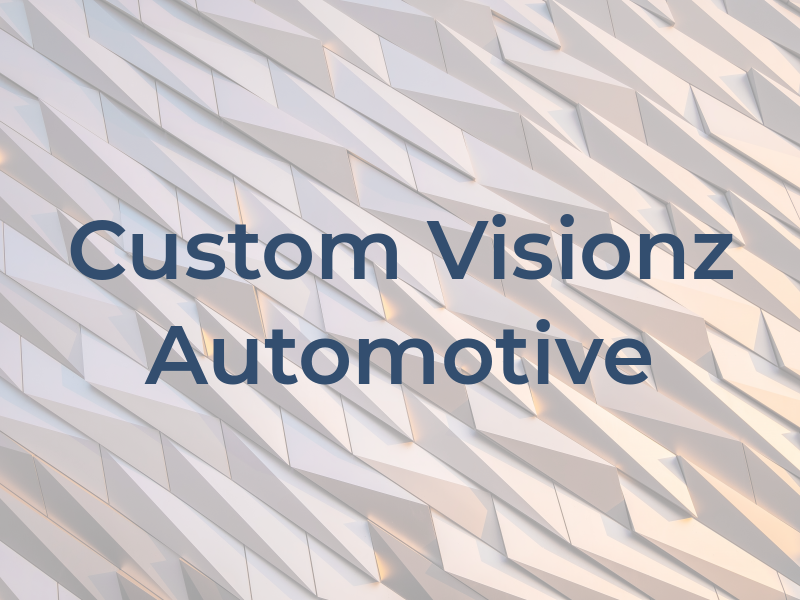Custom Visionz Automotive