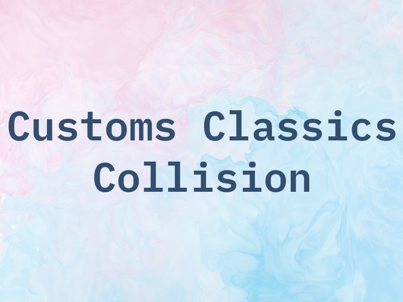 Customs & Classics Collision