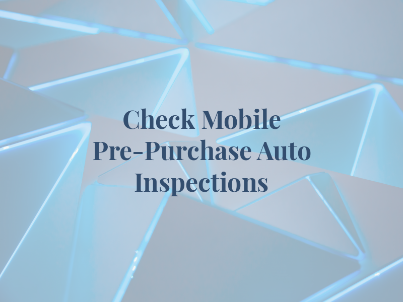 CAR Check Mobile Pre-Purchase Auto Inspections