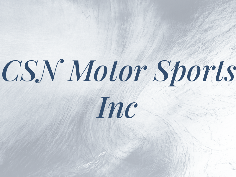 CSN Motor Sports Inc