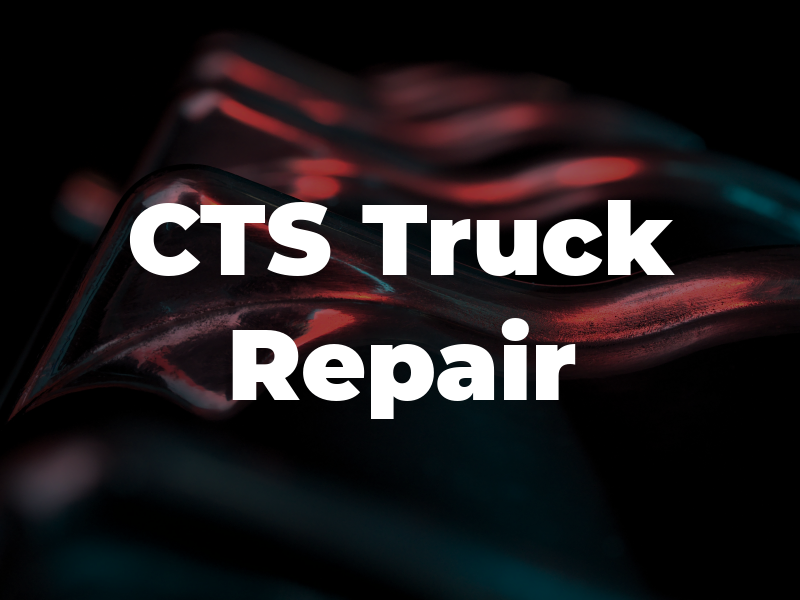 CTS Truck Repair