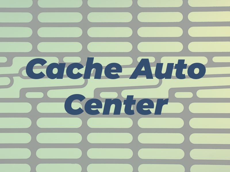 Cache Auto Center