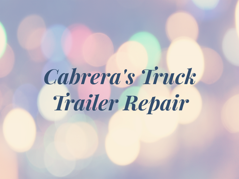 Cabrera's Truck & Trailer Repair