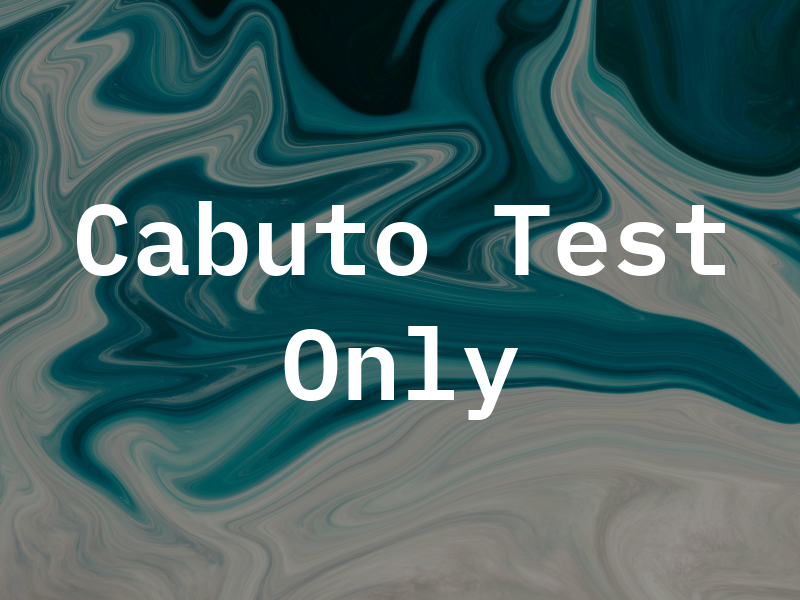 Cabuto Test Only