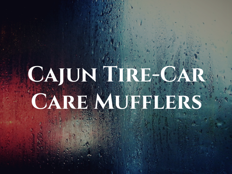 Cajun Tire-Car Care & Mufflers
