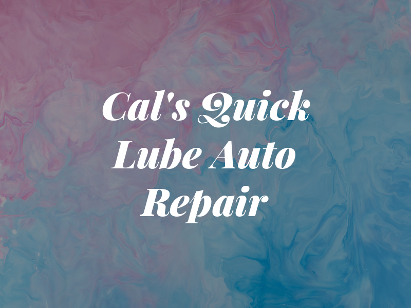 Cal's Quick Lube & Auto Repair