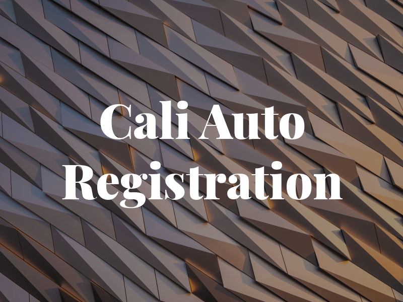 Cali Auto Registration