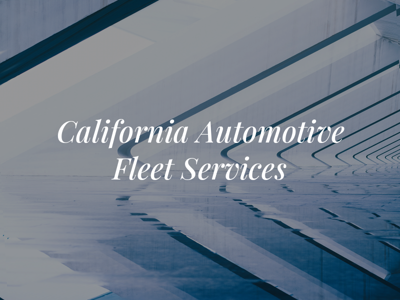 California Automotive & Fleet Services