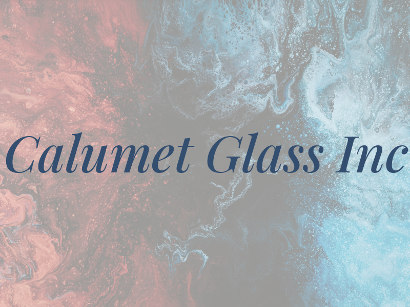 Calumet Glass Inc