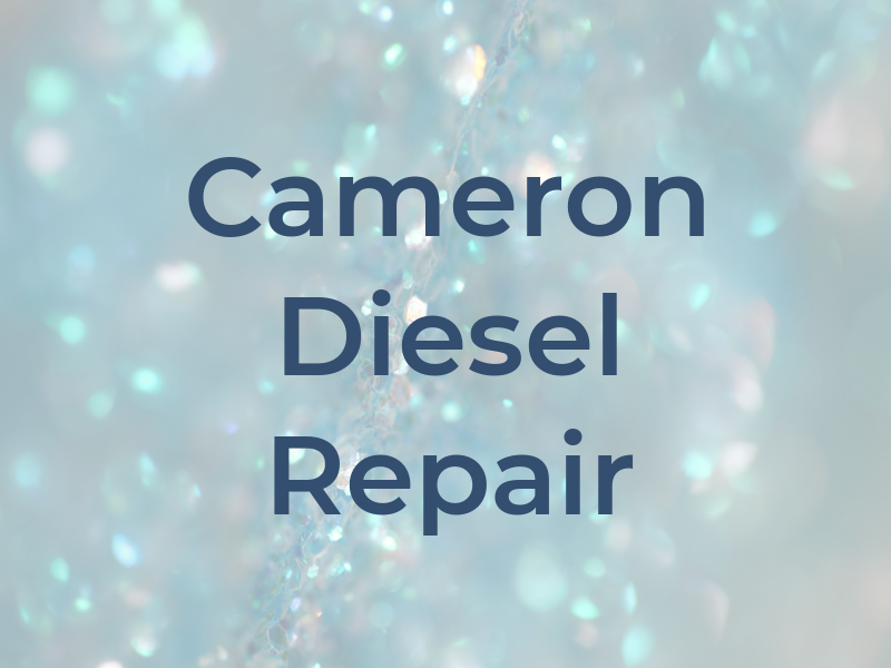 Cameron Diesel Repair