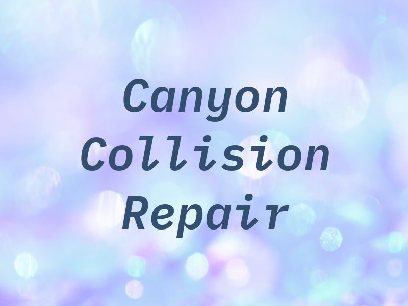Canyon Collision Repair Inc