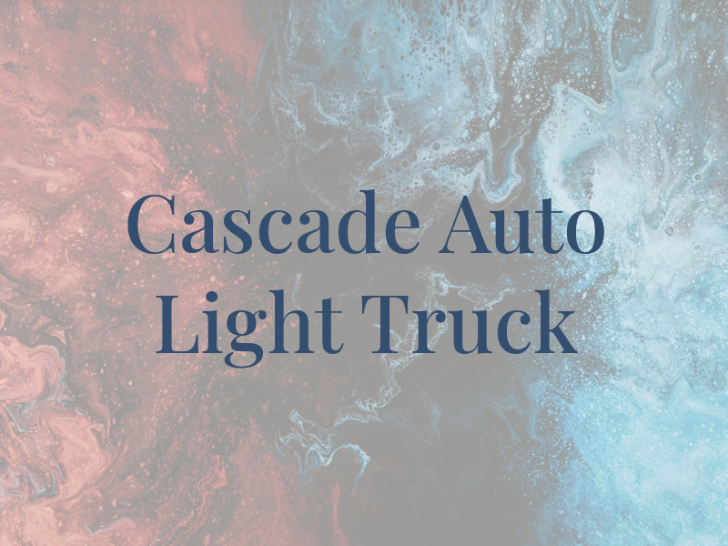 Cascade Auto & Light Truck