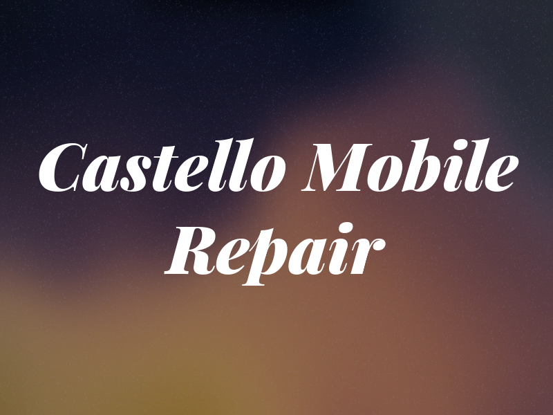 Castello Mobile Repair
