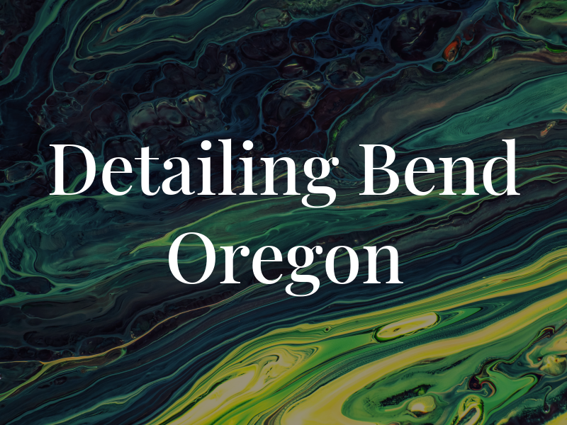 Car Detailing Bend Oregon