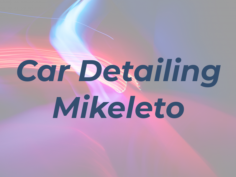 Car Detailing Mikeleto