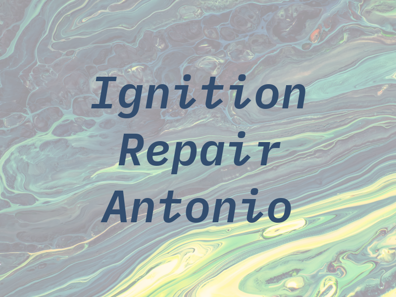 Car Ignition Repair San Antonio TX