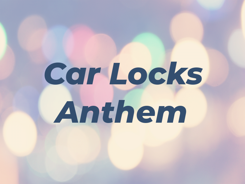 Car Locks Anthem