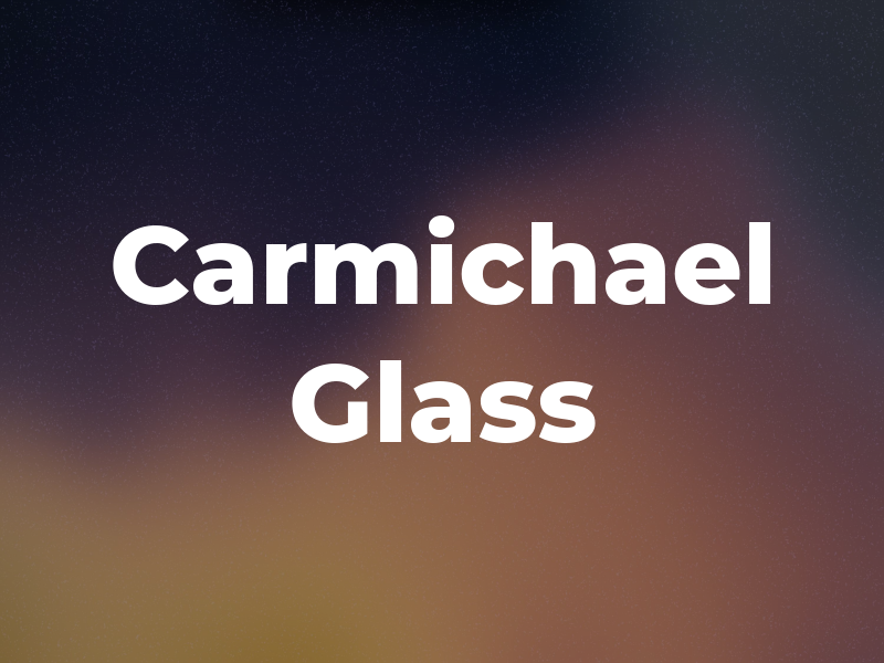 Carmichael Glass