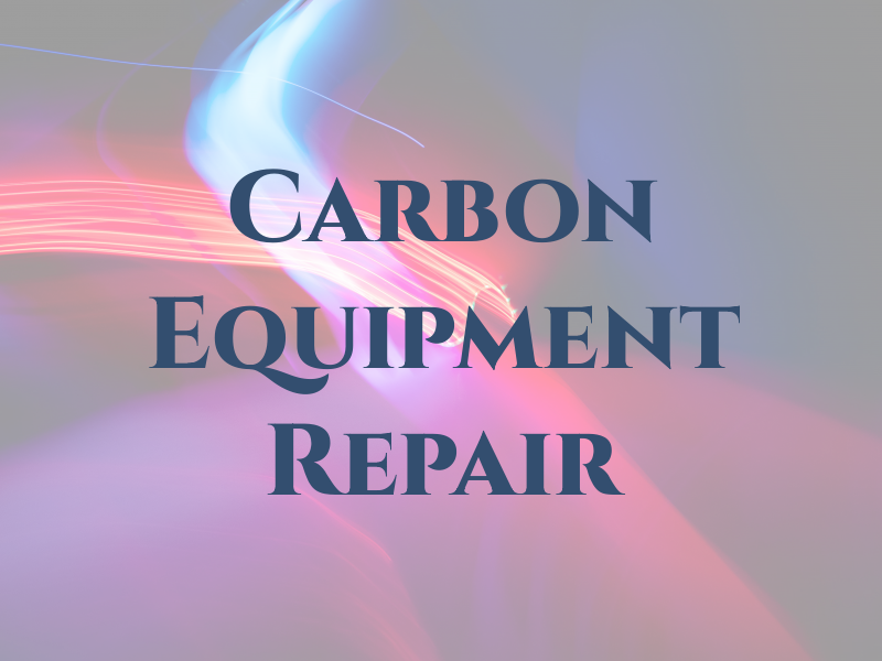 Carbon Equipment Repair INC