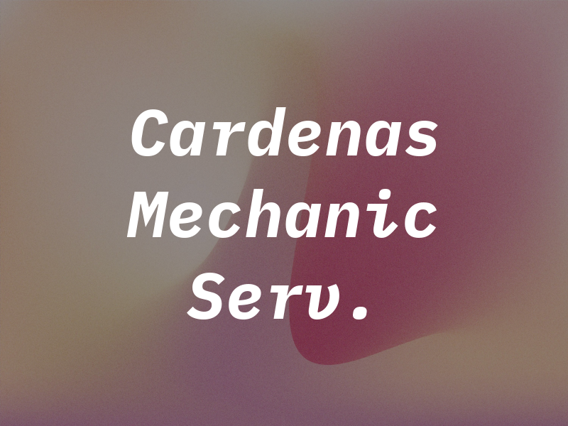 Cardenas Mechanic Serv.