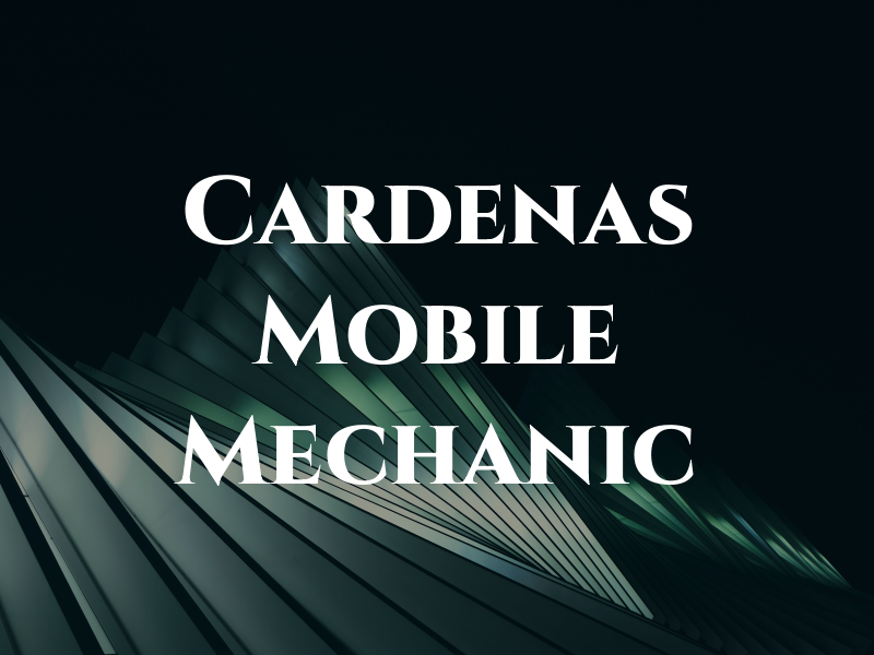 Cardenas Mobile Mechanic