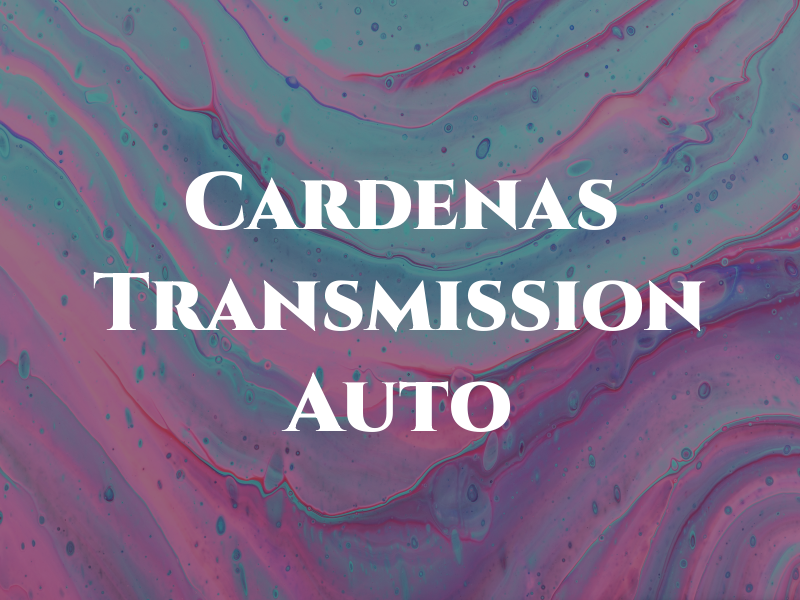 Cardenas Transmission & Auto