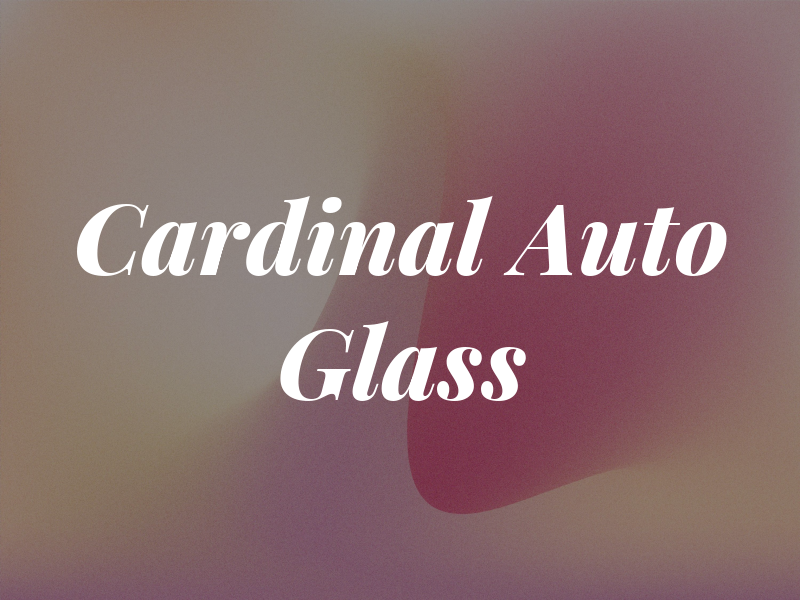 Cardinal Auto Glass