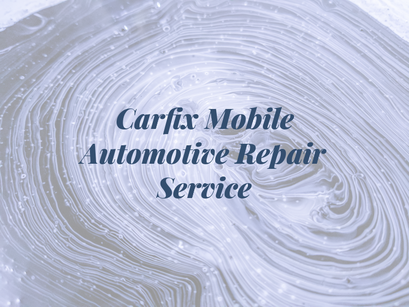 Carfix Mobile Automotive Repair & Service