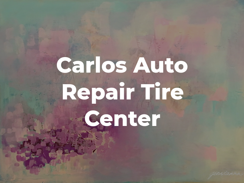 Carlos Auto Repair & Tire Center