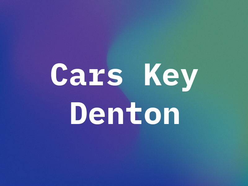 Cars Key Denton