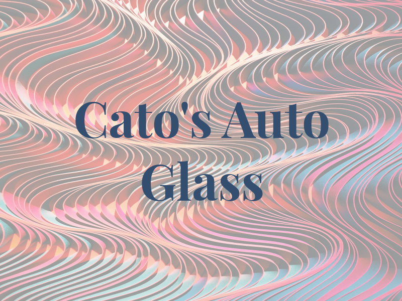 Cato's Auto Glass